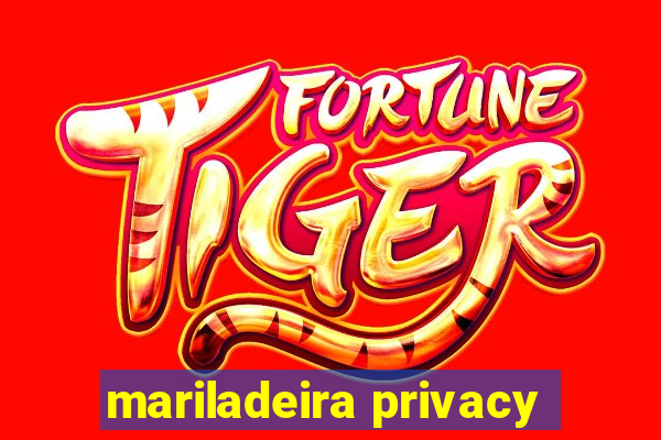 mariladeira privacy